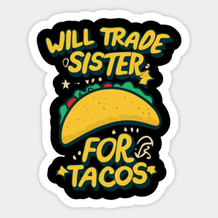 Will Trade Sister For Tacos Sticker